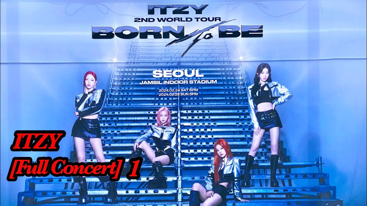 ITZY FULL CONCERT] ITZY 2ND WORLD TOUR [ BORN TO BE ] in SEOUL