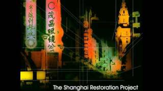 Vignette de la vidéo "The Shanghai Restoration Project - "Nanking Road (Instrumental)""