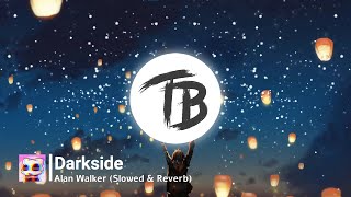 Alan Walker - Darkside (Slowed & Reverb)