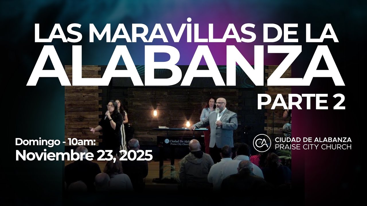 Las Maravillas De La Alabanza – Parte 2 | domingo 23 de Noviembre, 2025 ...