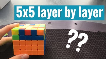 Solving the 5x5 LAYER BY LAYER!!