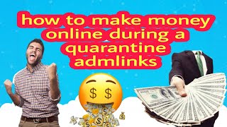 how to make money online during a quarantine admlinks