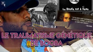 🎙️ LE TRAUMATISME GÉNÉTIQUE DE BOOBA (l'esclavage, la colonisation et le racisme par Booba)