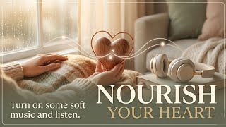 "Nourish your heart. Turn on some soft music and listen. Ease your feelings screenshot 3