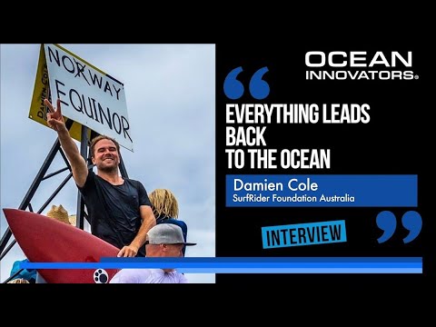 Damien Cole (Campaign Director at SurfRider Foundation Australia) - Ocean Innovators Interview