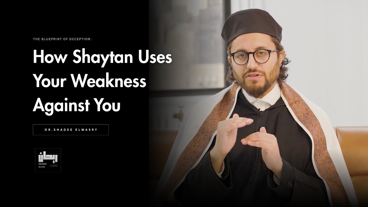 Before You Fall Again: Understand Shaytan’s Hidden Steps - Dr.Shadee Elmasry