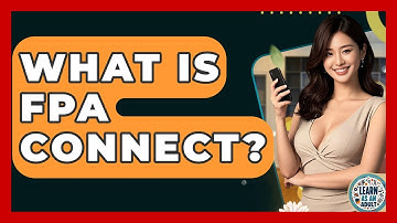 What Is FPA Connect? - Learn As An Adult