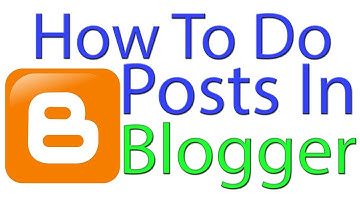 How To Blog With Blogger.com  - Part 2
