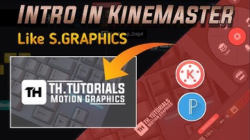 Intro like S.GRAPHICS in KineMaster | PixelLab & KineMaster tutorial |