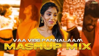 Vaa Vibe Pannalam Mashup Mix🎚️🔊 || #trending #viral #reels