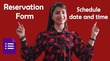 How to create reservation form in Google forms