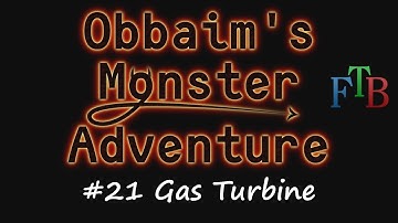 FTB Monster #21 - Gas Turbine
