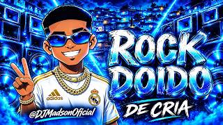 SET ROCK DOIDO DE CRIA | OUTUBRO 2026 • PROD. DJ MADSON®