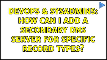 DevOps & SysAdmins: How can I add a secondary DNS server for specific record types?