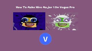 How To Make Hire Major 1 On Vegas Pro