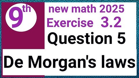 Exercise 3.2 question 5 math 9 PCTB | De Morgan