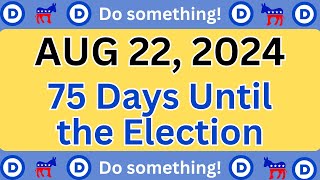 75 Days Until 11/5/24 - End of this Countdown. Let's Keep Fighting! When we fight, we win!
