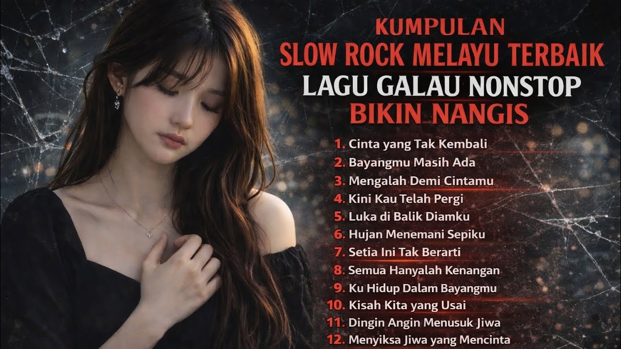 Kumpulan Slow Rock Melayu Terbaik – Lagu Galau Nonstop Bikin Nangis