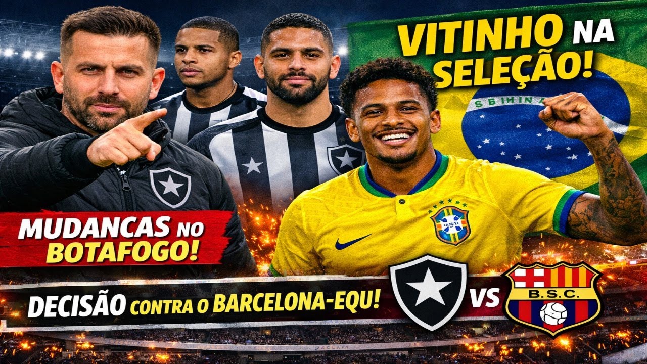 Vitinho na Seleção e Botafogo decide vaga contra Barcelona: escalação com mudanças!