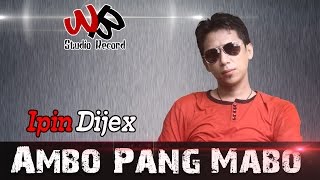 AMBO PANG MABO - Ipin Dijex