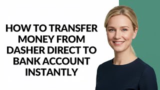 HOW TO TRANSFER MONEY FROM DASHER DIRECT TO BANK ACCOUNT INSTANTLY - Julia'sTutorials