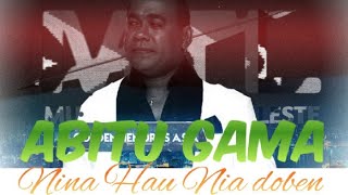 Abito Gama: Nina Hau nia Doben (Lyrics)