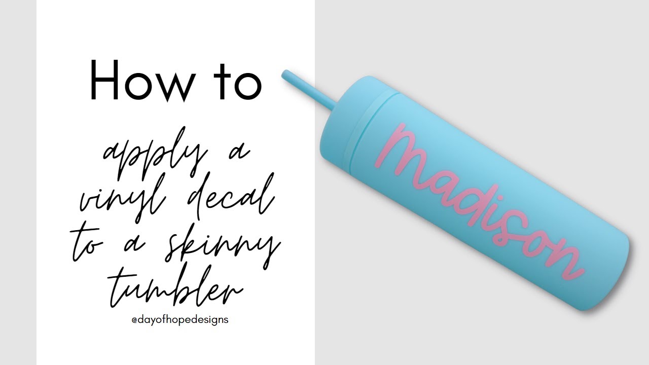 How to apply a vinyl decal to a Skinny Tumbler or Water Bottle YouTube