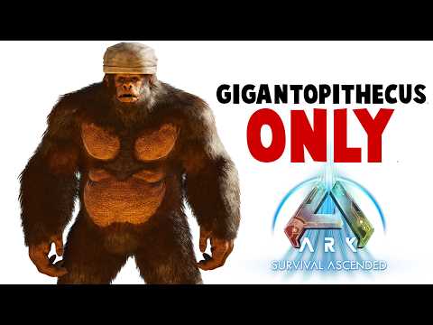 Ark But I Only Tame Gigantopithecus!