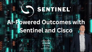 AI-Powered Outcomes with Sentinel and Cisco