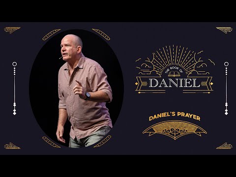 The Book of Daniel | Daniel’s Prayer