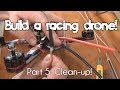 How to build a racing drone | Part 5: RX install and clean-up!