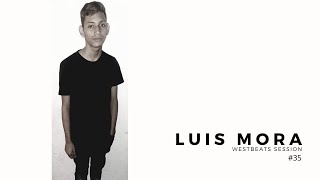 Luis Mora - Westbeats Session Vol#35