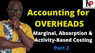 Accounting for Overheads (F2/F5) |CFA |ICAG |CIMA|ACCA |CPA - Nhyira Premium - Part 2