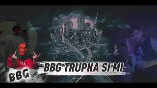 Bbg - Trupka Si Mi Тръпка Си Ми