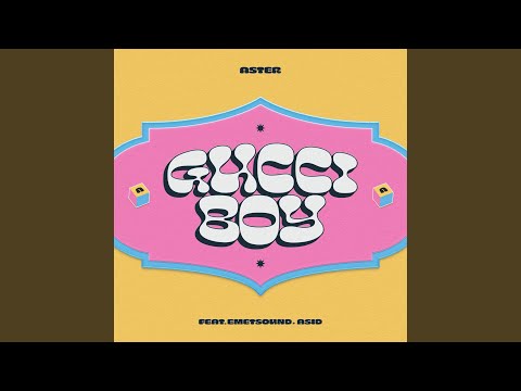 Aster, Asid, Emetsound - Gucci Boy (feat. Emetsound & Asid) [Epiik Remix]