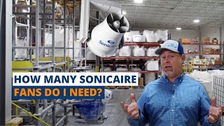 How Many SonicAire Fans Do I Need For My Facility?