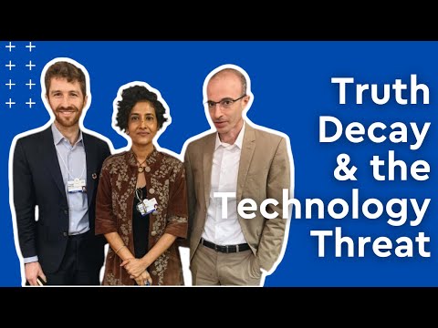 Yuval Noah Harari & Tristan Harris: 'Truth Decay and the Technology Threat