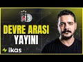 Beşiktaş - Rizespor | Devre Arası Yayını