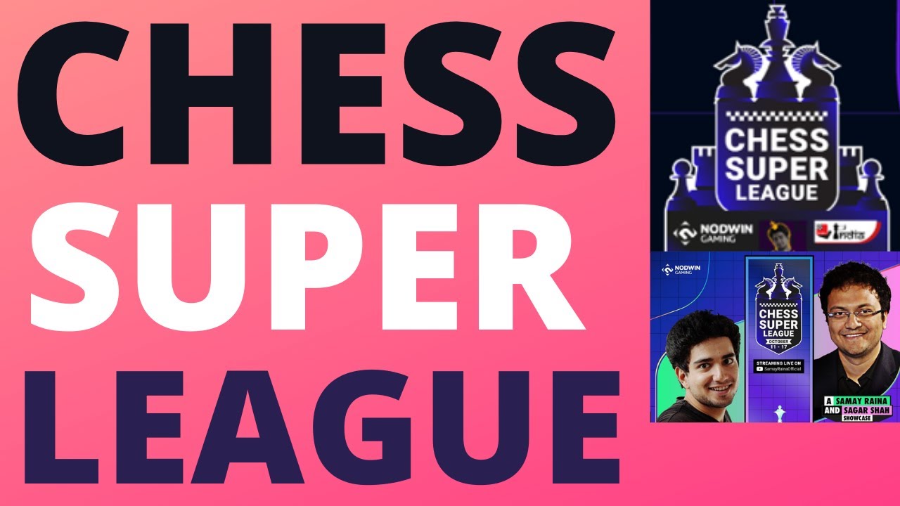 The Chess Super League organized by NODWIN Gaming, ChessBase India