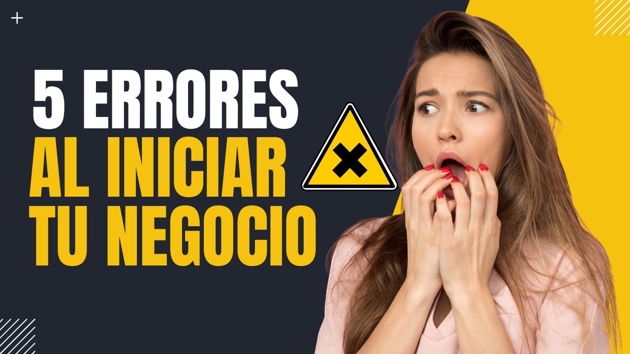 ⚠EVITA Estos 5 ERRORES al INICIAR tu NEGOCIO | Guía de Emprendimiento ...