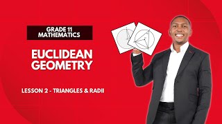 Grade 11 - Euclidean Geometry | Radius, triangles and cyclic quads | Mlungisi Nkosi
