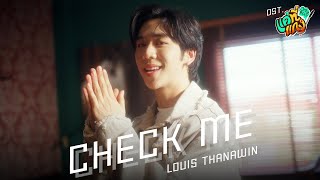 Check Me Ost.แค่ที่แกง Only Boo! - Louis Thanawin