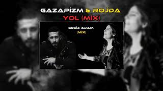 Gazapizm Yol & Rojda Wey Dil (Mix) Sesiz Adam mp3