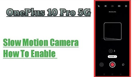 OnePlus 10 Pro 5G || Enable Slow Motion Camera ||  Camera Hidden Feature