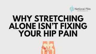 Why Stretching Alone Isn’t Fixing Your Hip Pain