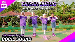 TAMAN JURUG | SENAM KREASI - TIKTOK VIRAL | BOCIL SQUAD | MOMMY BINTANG