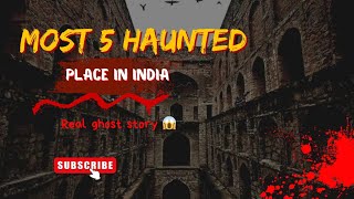 most 5 Haunted places in India   top 5 भूतिया जगह 😱😨 #youtube #horror place