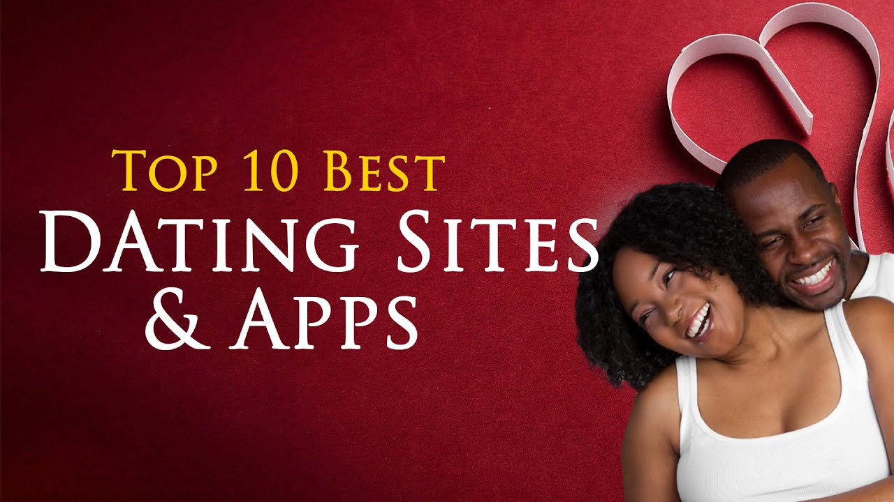 Top 10 Best Dating Sites And Apps 2023 Youtube 