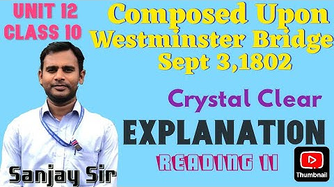 #class10 //#unit12#reading II// #composed upon #westminster Bridge september 3,1802#william