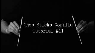 Chopsticks gorilla tutorial #11